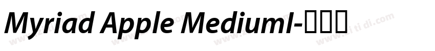 Myriad Apple MediumI字体转换 Myriad Apple MediumI字体转换